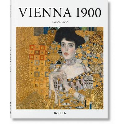 Vienna 1900 - by  Rainer Metzger (Hardcover)