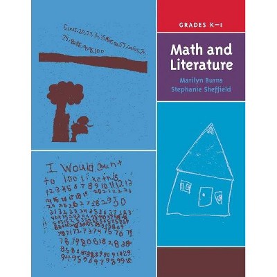 Math and Literature, Grades K-1 - by  Marilyn Burns & Stephanie Sheffield (Paperback)