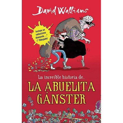 La Increíble Historia De...La Abuela Ganster / Gangsta Granny - by  David Walliams (Paperback)