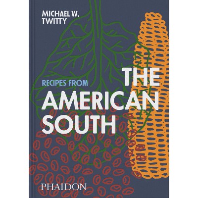 Recipes from the American South - by  Michael W Twitty (Hardcover)