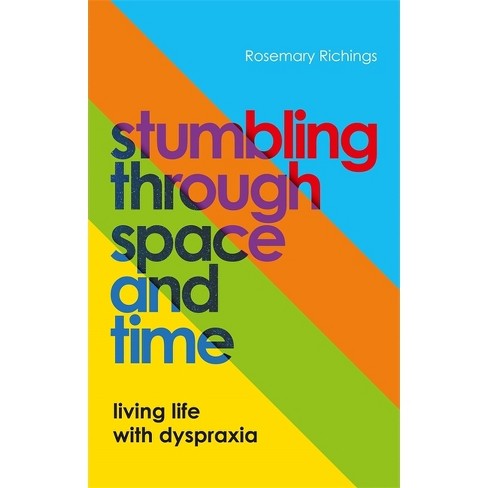 Stumbling Through Space and Time - by  Rosemary Richings (Paperback) - image 1 of 1