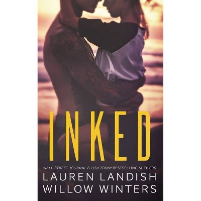 Inked - (Bad Boys Next Door) by  Willow Winters & Lauren Landish (Paperback)