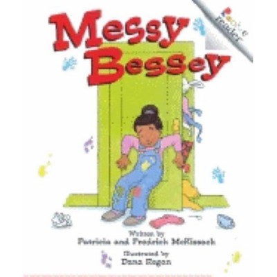 Messy Bessey (Revised Edition) (a Rookie Reader) - by  Patricia C McKissack & Patricia McKissack & Fredrick McKissack (Paperback)