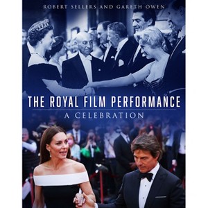 The Royal Film Performance - by  Robert Sellers & Gareth Owen (Hardcover) - 1 of 1