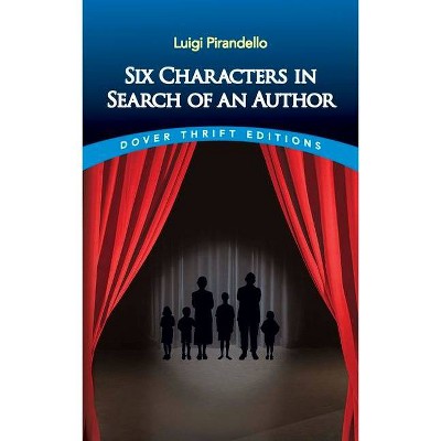 Six Characters in Search of an Author - (Dover Thrift Editions) by  Luigi Pirandello (Paperback)