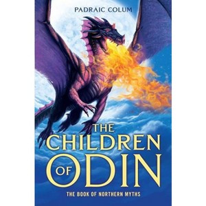 The Children of Odin - by  Padraic Colum (Hardcover) - 1 of 1