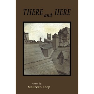 There and Here - by  Maureen Korp (Paperback) - 1 of 1
