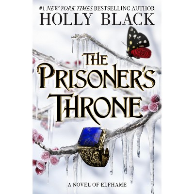 The Prisoner&#39;s Throne - (The Stolen Heir) by  Holly Black (Hardcover)