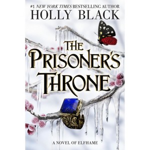 The Prisoner's Throne - (The Stolen Heir) by  Holly Black (Hardcover) - 1 of 1