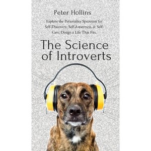 The Science of Introverts - by  Peter Hollins (Hardcover) - 1 of 1