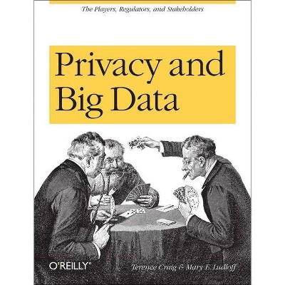 Privacy and Big Data - by  Terence Craig & Mary E Ludloff (Paperback)