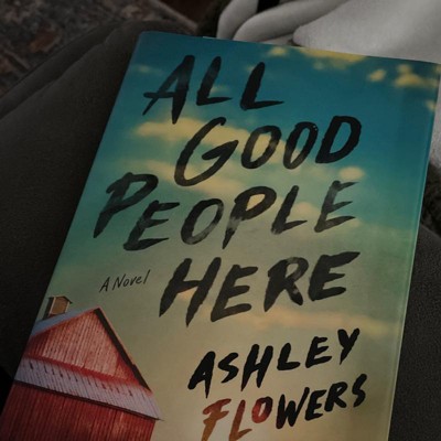 All Good People Here - By Ashley Flowers (hardcover) : Target