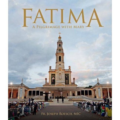 Fatima - by  Fr Joseph Roesch MIC (Hardcover)