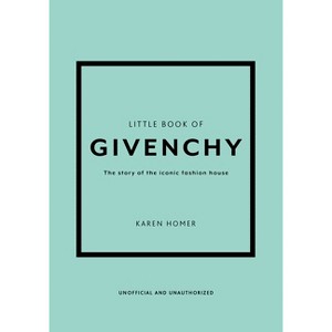The Little Book of Givenchy - (Little Books of Fashion) by  Karen Homer (Hardcover) - 1 of 1