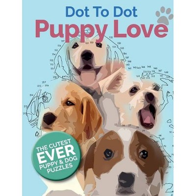 Puppy Love Dot To Dot - by  Christina Rose (Paperback)