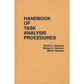 Handbook of Task Analysis Procedures - by  Wallace Hannum & David H Jonassen & Martin Tessmer (Hardcover)