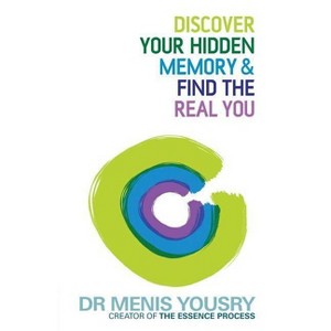 Discover Your Hidden Memory & Find the Real You - by  Menis Yousry (Paperback) - 1 of 1