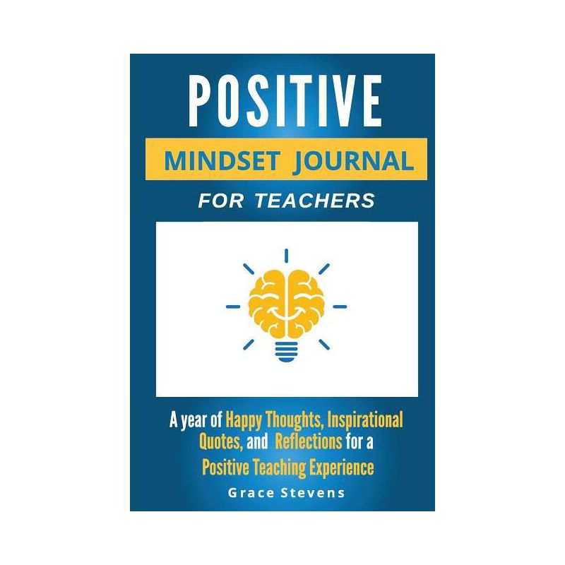 Positive Mindset Journal For Teachers - by  Grace Stevens (Paperback), 1 of 2