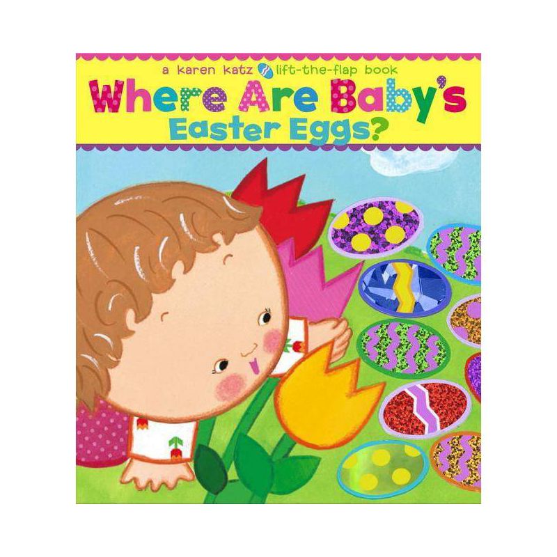 Where Are Baby's Easter Eggs? (Lift-the-Flap Book) (Board Book) by Karen Katz, 1 of 5