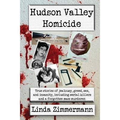 Hudson Valley Homicide - by  Linda S Zimmermann (Paperback)