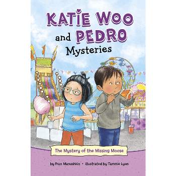 The Mystery of the Missing Moose - (Katie Woo and Pedro Mysteries) by Fran Manushkin