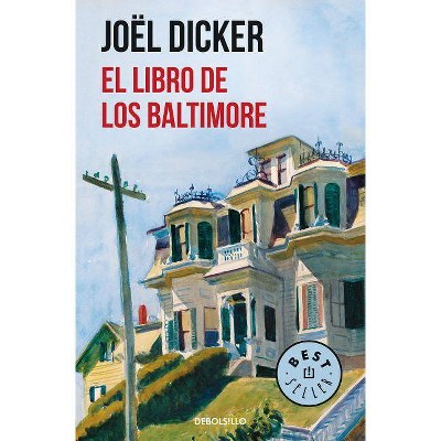 El Libro de Los Baltimore / The Book of the Baltimores - by  Joel Dicker (Paperback)