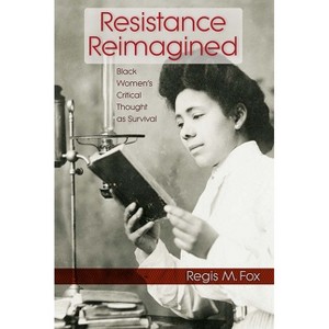 Resistance Reimagined - by  Regis M Fox (Paperback) - 1 of 1