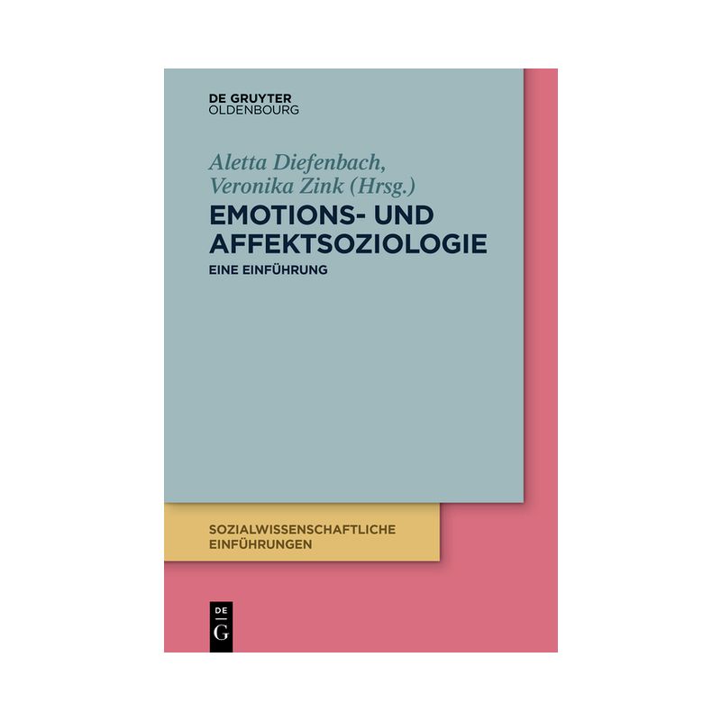 Emotions- Und Affektsoziologie - (Sozialwissenschaftliche Einführungen) by  Aletta Diefenbach & Veronika Zink (Paperback), 1 of 2