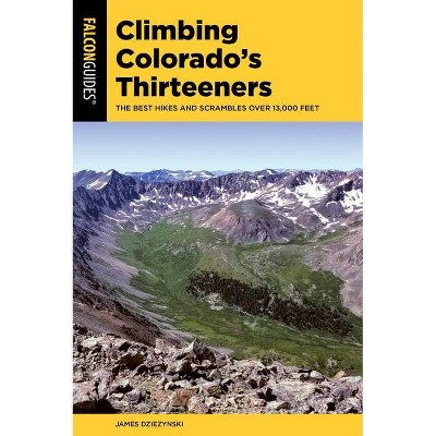 Climbing Colorado's Thirteeners - (Climbing Mountains) by  James Dziezynski (Paperback)