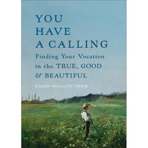 You Have a Calling - by  Karen Swallow Prior (Hardcover) - 1 of 1