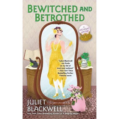 Bewitched and Betrothed - (Witchcraft Mystery) by  Juliet Blackwell (Paperback)