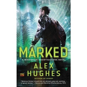 Marked - (Mindspace Investigations) by  Alex Hughes (Paperback) - 1 of 1