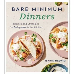 Bare Minimum Dinners - by  Jenna Helwig (Paperback)