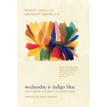 Wednesday Is Indigo Blue - by  Richard E Cytowic & David Eagleman (Paperback)