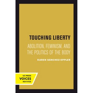 Touching Liberty - by  Karen Sánchez-Eppler (Hardcover) - 1 of 1