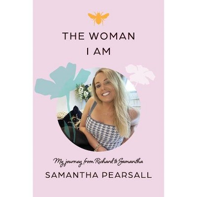 The Woman I Am - by  Samantha Pearsall (Paperback)