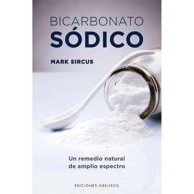 Bicarbonato Sodico - by  Mark Sircus (Paperback)