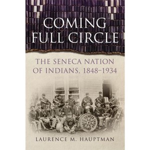 Coming Full Circle - (New Directions in Native American Studies) by Laurence M Hauptman - 1 of 1