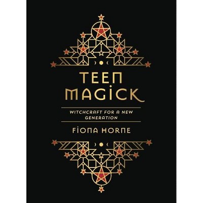 Teen Magick - by  Fiona Horne (Hardcover)