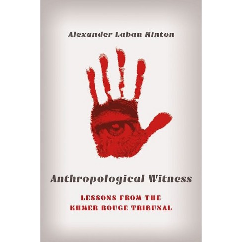 Anthropological Witness - by  Alexander Laban Hinton (Hardcover) - image 1 of 1