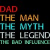 Adult Design By Humans Dad The Man, Myth, Legend, Bad Influence By shirtpublic Pullover Hoodie - 2 of 2