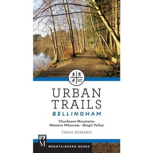 Urban Trails Bellingham - by  Craig Romano (Paperback) - 1 of 1