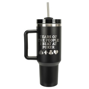 100 North Tears Of The People I Beat At Poker Card Suits Wrap-Around 40 Oz. Stainless Steel Water Bottle Coffee Mug, Spill & Leak Resistant, Travel - 1 of 4