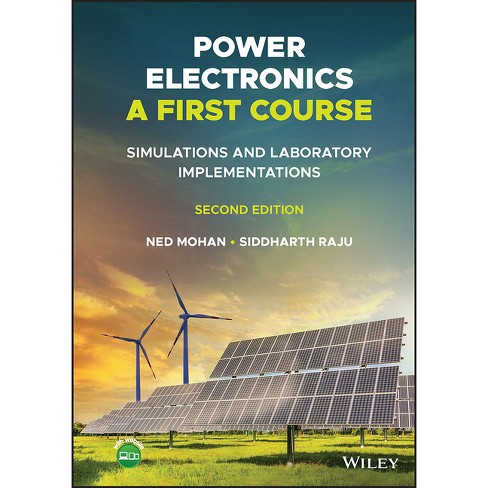 Power Electronics, a First Course - 2nd Edition by  Ned Mohan & Siddharth Raju (Hardcover) - image 1 of 1