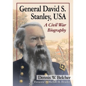 General David S. Stanley, USA - by  Dennis W Belcher (Paperback) - 1 of 1