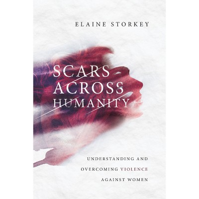 Scars Across Humanity - by  Elaine Storkey (Paperback)