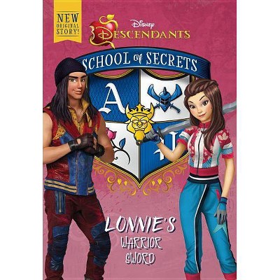 Disney Descendants: School of Secrets: Lonnie's Warrior Sword Juvenile Fiction - by Jessica Brody (Hardcover)
