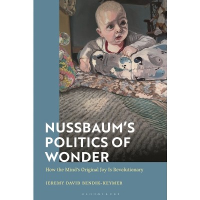 Nussbaum's Politics of Wonder - by  Jeremy Bendik-Keymer (Paperback)