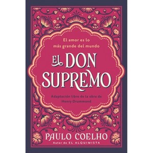 Supreme Gift, the / El Don Supremo (Spanish Edition) - by  Paulo Coelho (Paperback) - 1 of 1