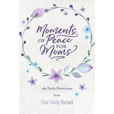 Moments of Peace for Moms - (Hardcover)